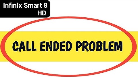 infinix smart 8 HD call ended problem kaise theek Karen, how to solve call ended problem in infinix