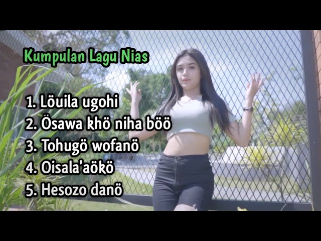 Kumpulan lagu pop Nias || Lö'uila Ugohi || Lagu Nias Terbaik class=