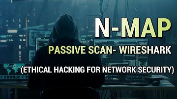 Passive Scan : Wireshark | Nmap Tutorial  | Ethical Hacking Training For Network Security