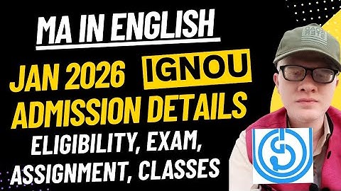 Ignou MA English Admission Open january 2026 - Eligibility, Exam, Assignment, classes etc 