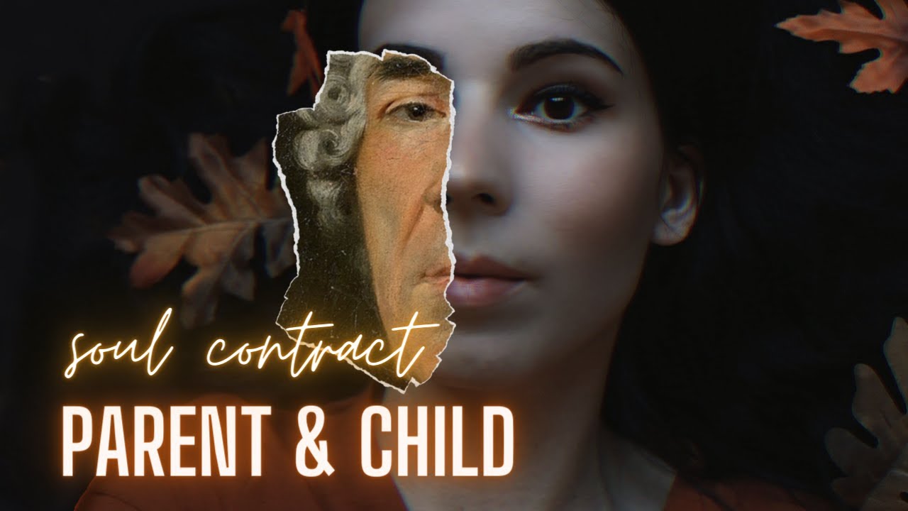 PAST LIFE INFLUENCE ON SOUL CONTRACT - Parent & Child