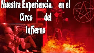 Nuestra EXPERIENCIA en El Circo Del Infierno 🎪