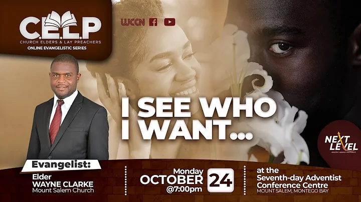 CELP 2022  || Elder Wayne Clarke || I See Who I Wa...
