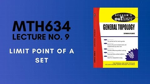 MTH634 | Lecture 09 | Limit Point of a Set | Topology | Schuam
