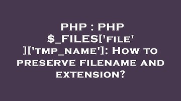 PHP : PHP $_FILES[