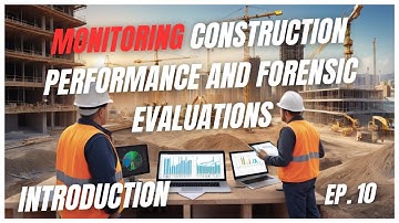 10- Monitoring Construction Performance and Forensic Evaluations