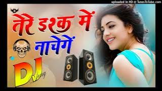 Tere Ishq Mein Nachenge Di Remix Song 💕 Dj Akshay Kashyap Style 💕 Hindi Dj song 💕 Dj Deepanshu...