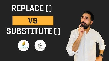 What is the difference between REPLACE and SUBSTITUTE DAX functions? How to use them? | DAX Sundays