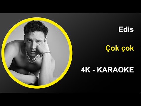 Edis - Çok Çok - Karaoke 4k