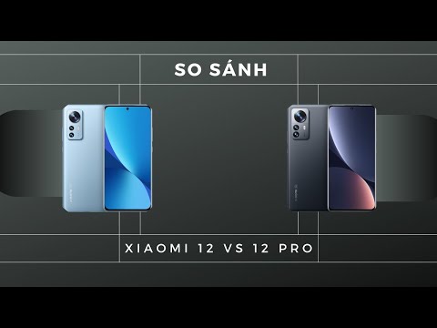 Video So sánh Xiaomi 12 vs Xiaomi 12 Pro: Mua cái nào cho... - youtube