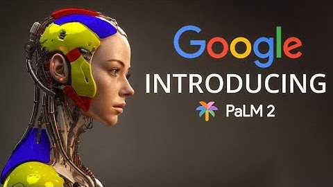 Google Just Released New AI “PaLM 2”   Artificial Intelligence