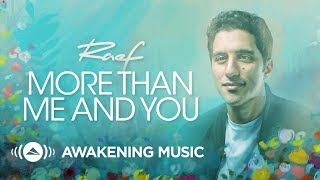 Raef - More Than Me And You (Official Lyric Video)