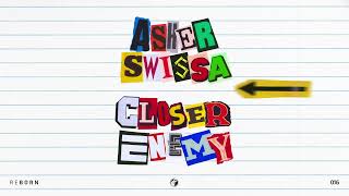 ASHER SWISSA - Closer Enemy