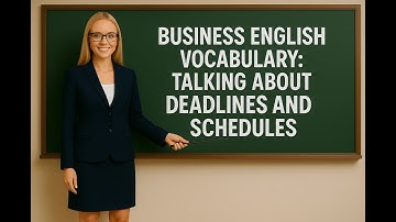Business English Vocabulary: Deadlines & Schedules (Useful Phrases)