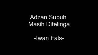 Iwan Fals - Adzan subuh masih di telinga.