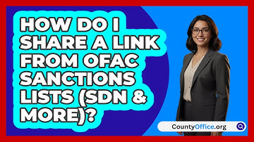 How Do I Share A Link From OFAC Sanctions   Lists (SDN & More)? | CountyOffice News