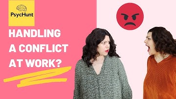 HOW TO HANDLE A CONFLICT WITH A COWORKER?