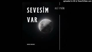 Ali Faik - Sevesim Var