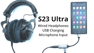 How To Connect Wired Headphones To Samsung Galaxy S23 Ultra With USB Charging & Microphone Recording