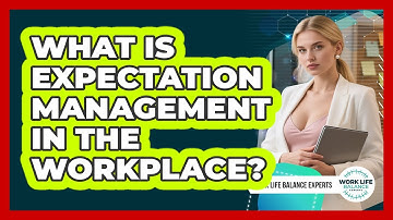 What Is Expectation Management In The Workplace?
