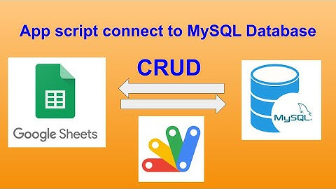 CRUD function in Google Sheet / App script  with MySQL Database