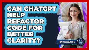 Can ChatGPT Help Refactor Code For Better Clarity?