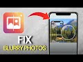 How To Fix Blurry Photos On iPhone