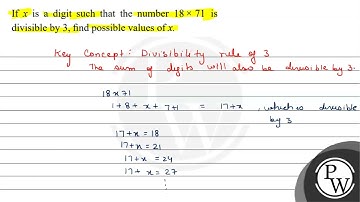 If \( x \) is a digit such that the number \( 18 \times 71 \) is divisible by 3 , find possible ...
