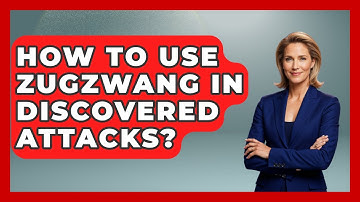 How To Use Zugzwang In Discovered Attacks? - The Chess Codex