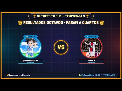 🏆 SLITHERSITO CUP • TEMPORADA 3 | RESULTADOS OCTAVOS 👑 (8 Clasificados a Cuartos)