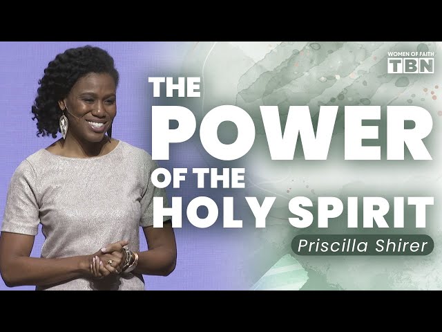 Priscilla Shirer: The Importance of Having the Holy Spirit Upon Us | Women of Faith on TBN class=