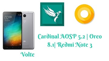Cardinal AOSP 5.2 | Oreo 8.1| Redmi Note 3| FPC+GOODIX|Official|VOLTE
