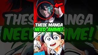 Which Manga NEED an Anime!