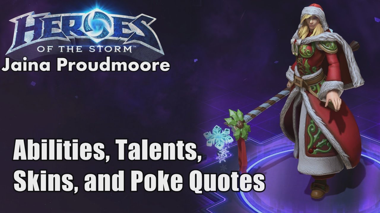 Heroes of the Storm: Jaina Proudmoore - Abilities, Talents, Skins, and Poke Quotes