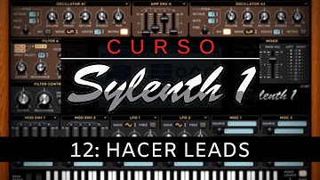 💻SYLENTH1 - #12: Como hacer Leads o Solistas [Curso Completo] - Tutorial
