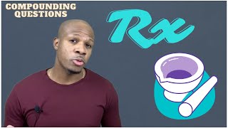 Answering Pharmacy Compounding Questions - Naplex practice problems Part II