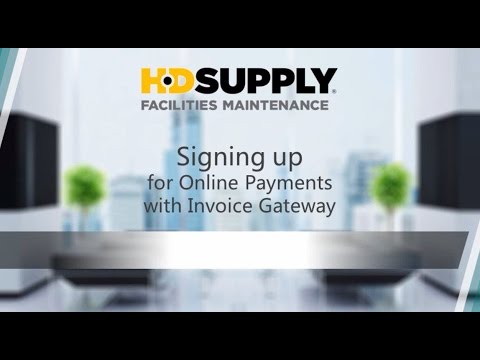 Signing Up for Online Payments with Invoice Gateway - HD Supply Facilities Maintenance