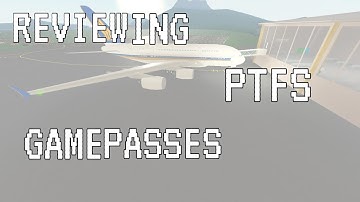 REVIEWING EVERY PTFS GAMEPASS | ROBLOX PTFS