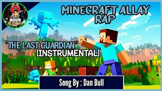 Dan Bull - The Last Guardian INSTRUMENTAL | Minecraft Allay Rap Ft. Miracle Of Sound