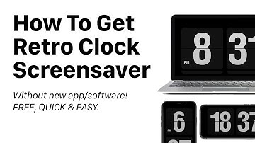 How To Get Retro Flip Clock Screensaver - Mac, Windows, iPad & iPhone - Free & Easy, No Software!