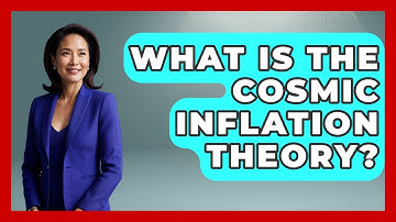 What Is The Cosmic Inflation Theory? | Astronomy Made Simple