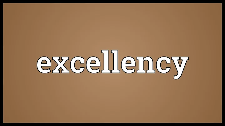Excellency Meaning