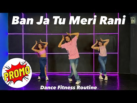 Ban Ja Tu Meri Rani | Promo | Dance Fitness Routine | Exclusive Routines For Members Only 🔥