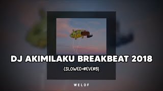 DJ AKIMILAKU BREAKBEAT (slowed+reverb)