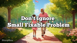 Don't Ignore Small Fixable Problem | Motivational Stories
