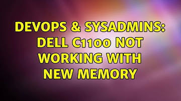 DevOps & SysAdmins: Dell C1100 Not working with new memory
