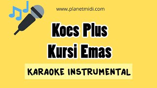 Koes Plus - Kursi Emas (Karaoke Instrumental)