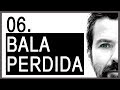 Jarabe de Palo - SOMOS (Comentario) - 06 &quot;Bala Perdida&quot;