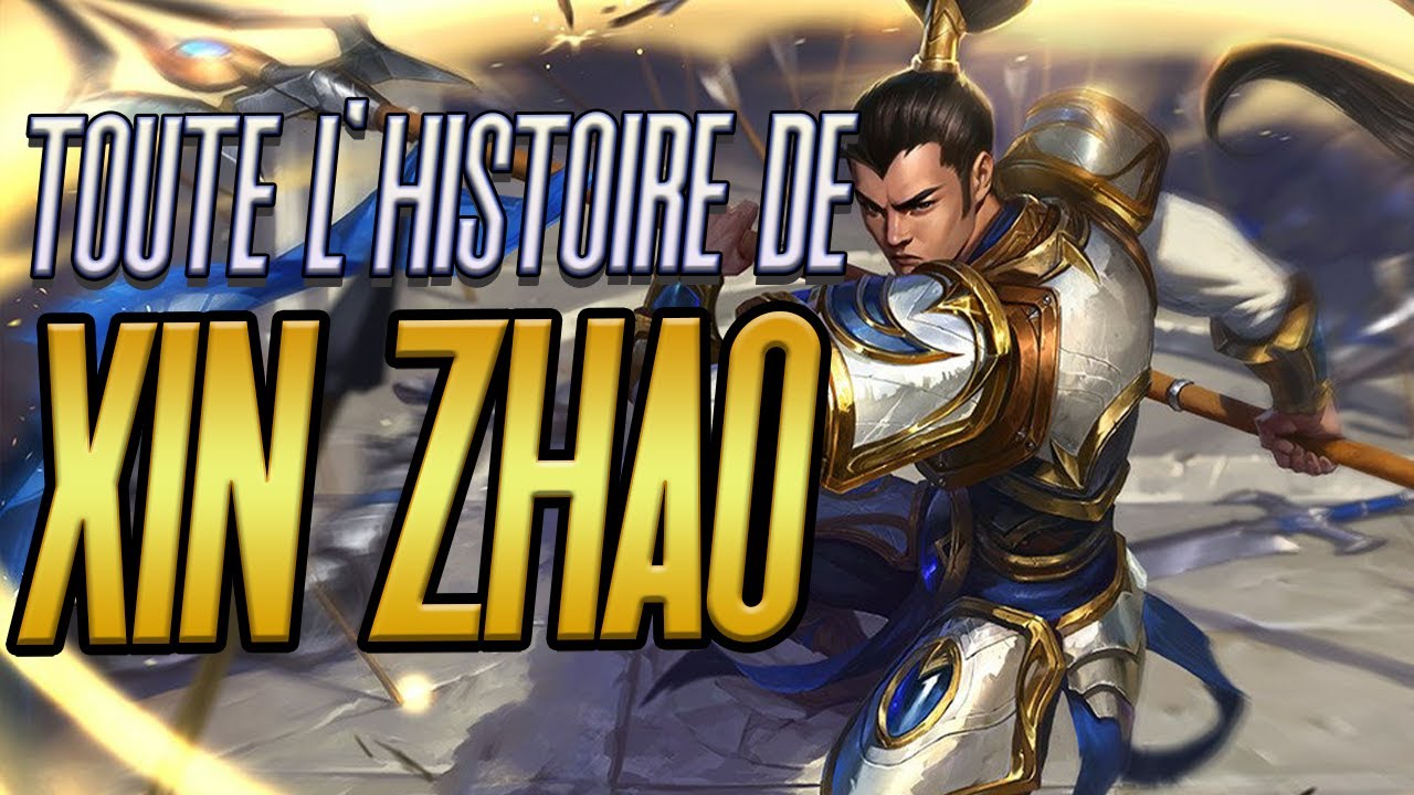 L'histoire de XIN ZHAO - Tout ce qu'il faut savoir Ft. Nakatine - YouTube