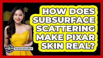 How Does Subsurface Scattering Make Pixar Skin Real?